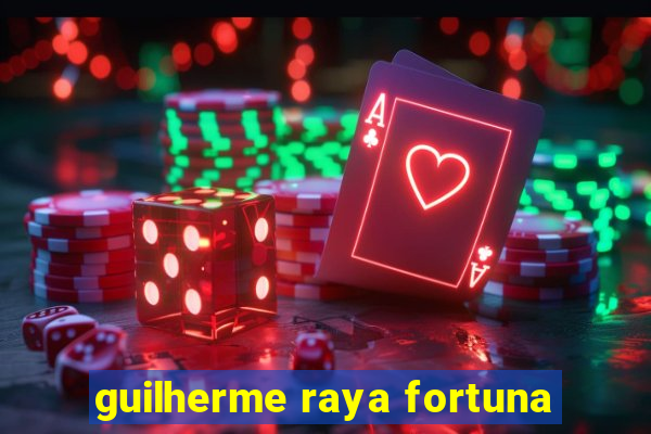 guilherme raya fortuna